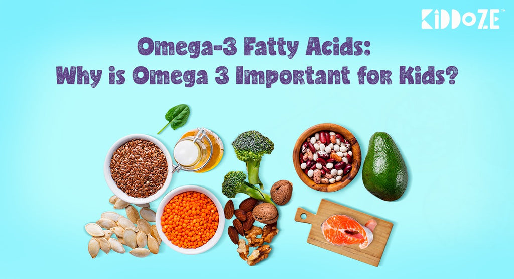 Omega-3 Fatty Acids: Why is Omega 3 Important for Kids?